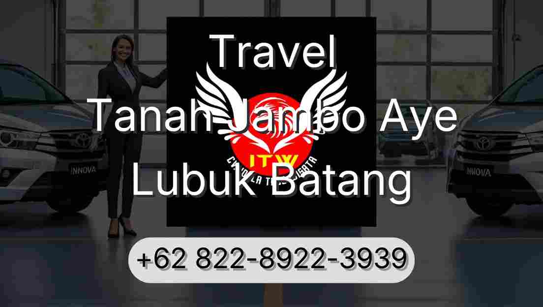 Travel Tanah Jambo Aye Lubuk Batang