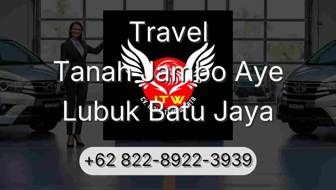 Travel Tanah Jambo Aye Lubuk Batu Jaya