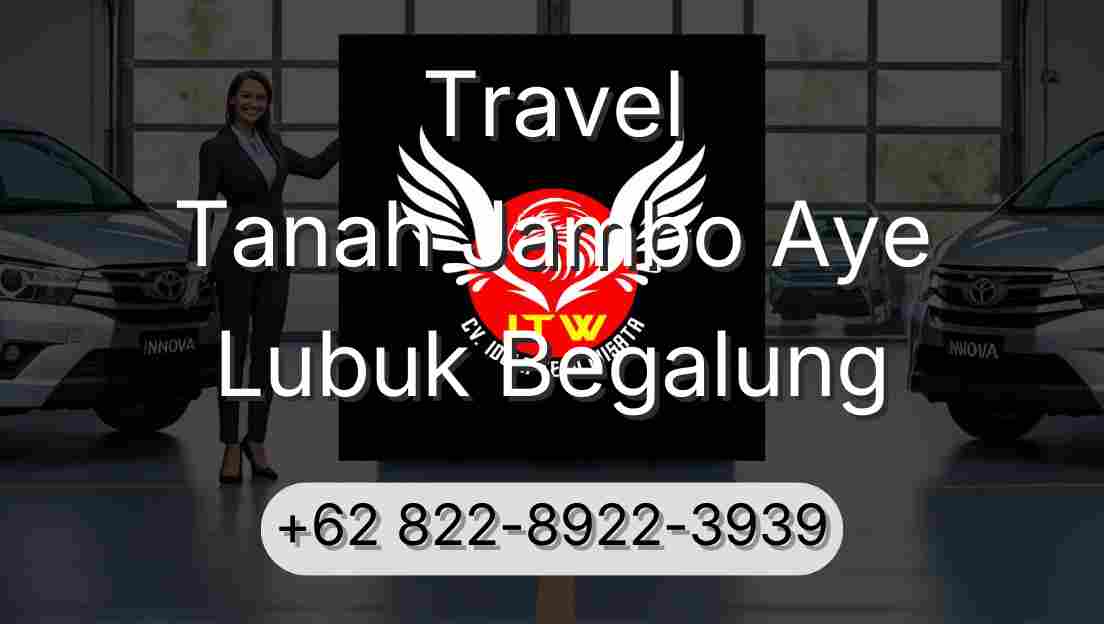 Travel Tanah Jambo Aye Lubuk Begalung