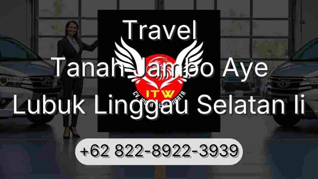 Travel Tanah Jambo Aye Lubuk Linggau Selatan Ii