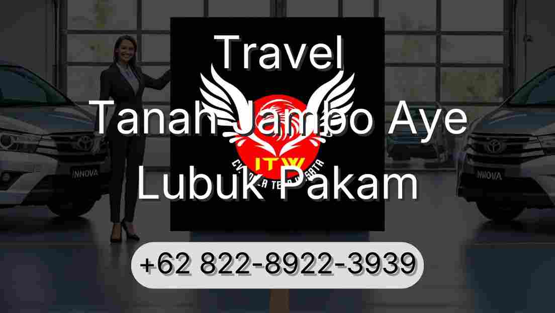 Travel Tanah Jambo Aye Lubuk Pakam