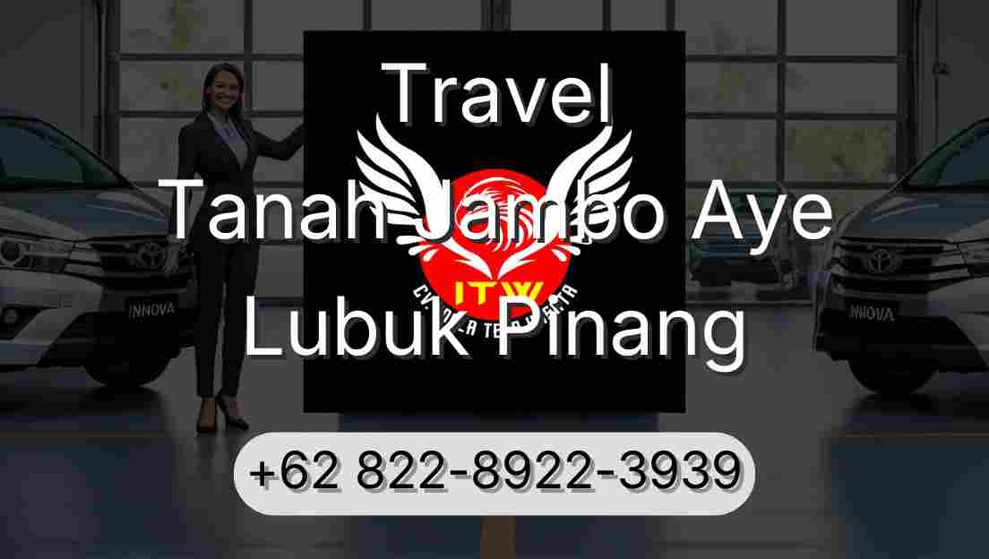 Travel Tanah Jambo Aye Lubuk Pinang