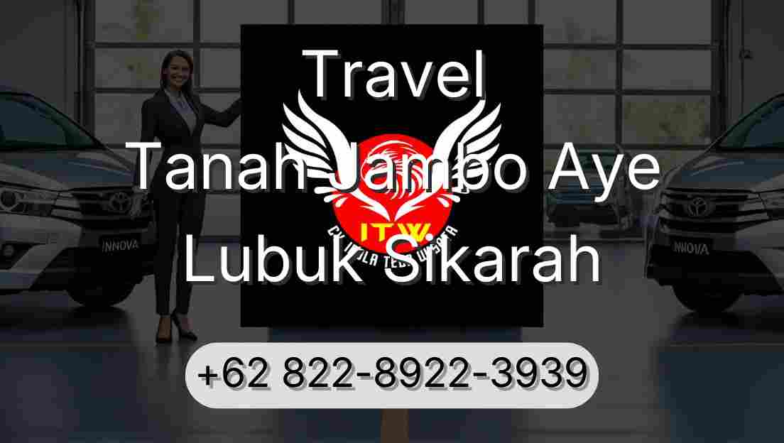 Travel Tanah Jambo Aye Lubuk Sikarah