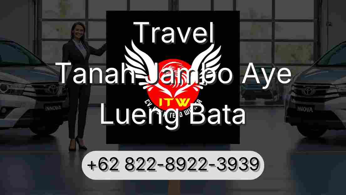 Travel Tanah Jambo Aye Lueng Bata