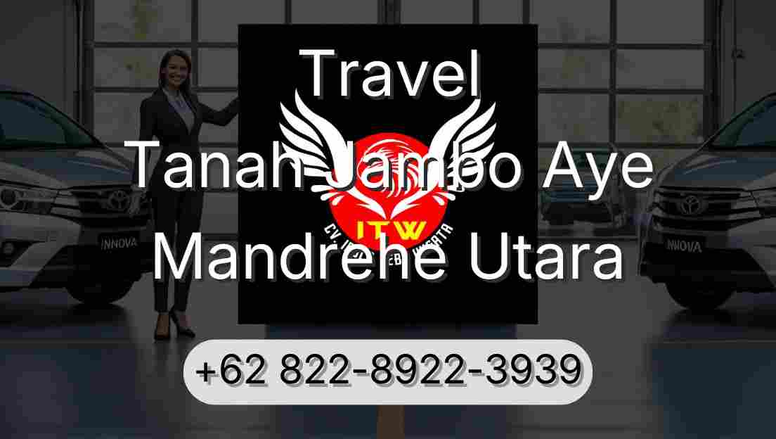 Travel Tanah Jambo Aye Mandrehe Utara