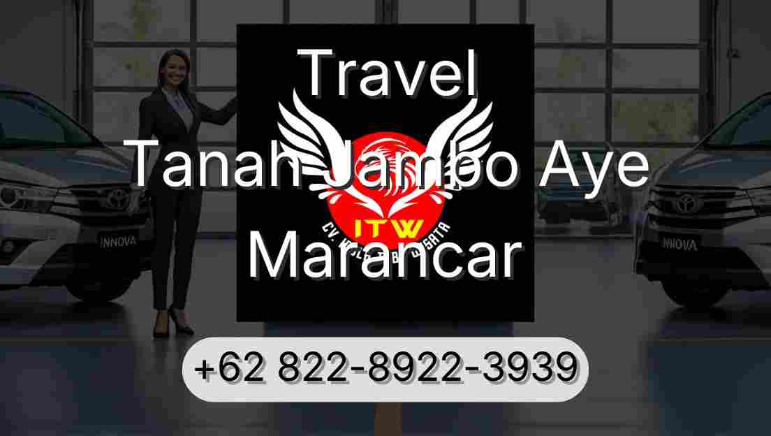 Travel Tanah Jambo Aye Marancar