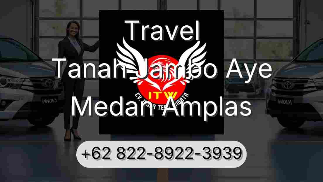 Travel Tanah Jambo Aye Medan Amplas
