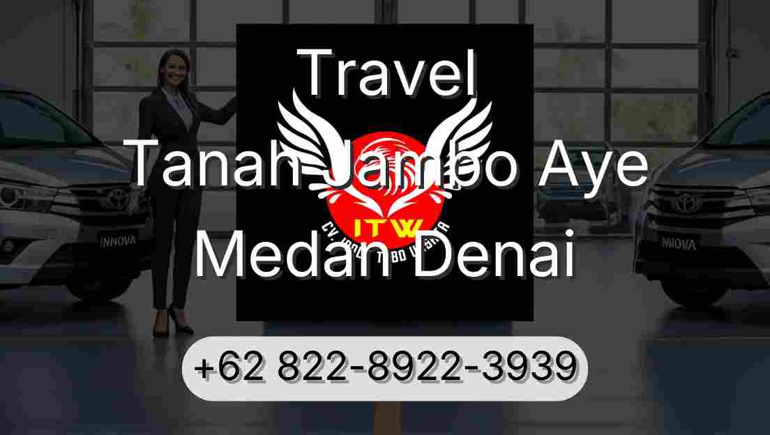 Travel Tanah Jambo Aye Medan Denai