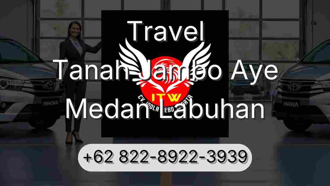 Travel Tanah Jambo Aye Medan Labuhan