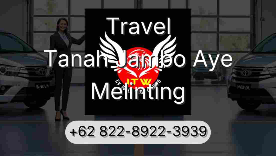 Travel Tanah Jambo Aye Melinting