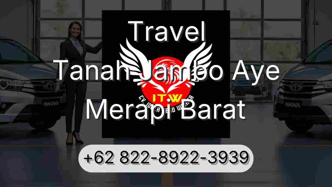 Travel Tanah Jambo Aye Merapi Barat