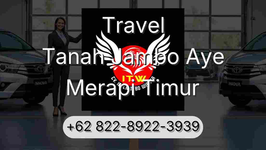 Travel Tanah Jambo Aye Merapi Timur