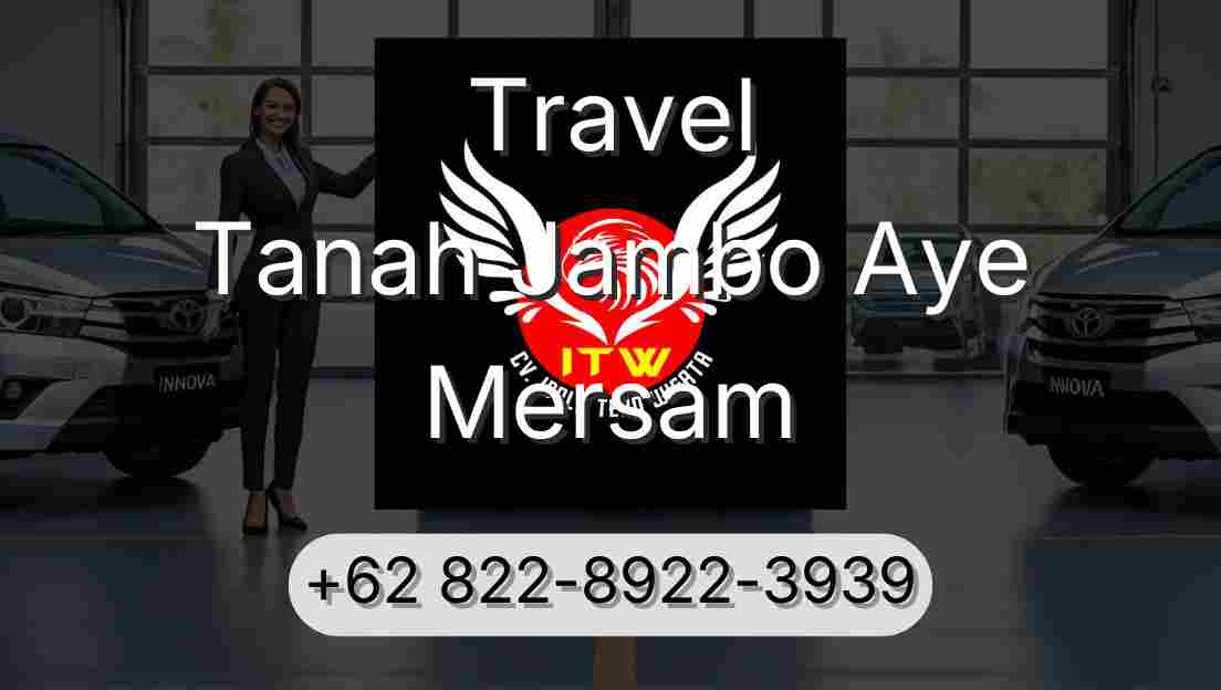 Travel Tanah Jambo Aye Mersam