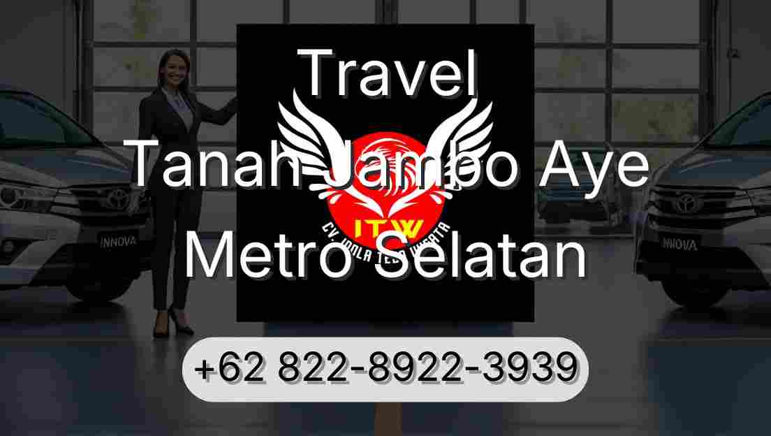 Travel Tanah Jambo Aye Metro Selatan