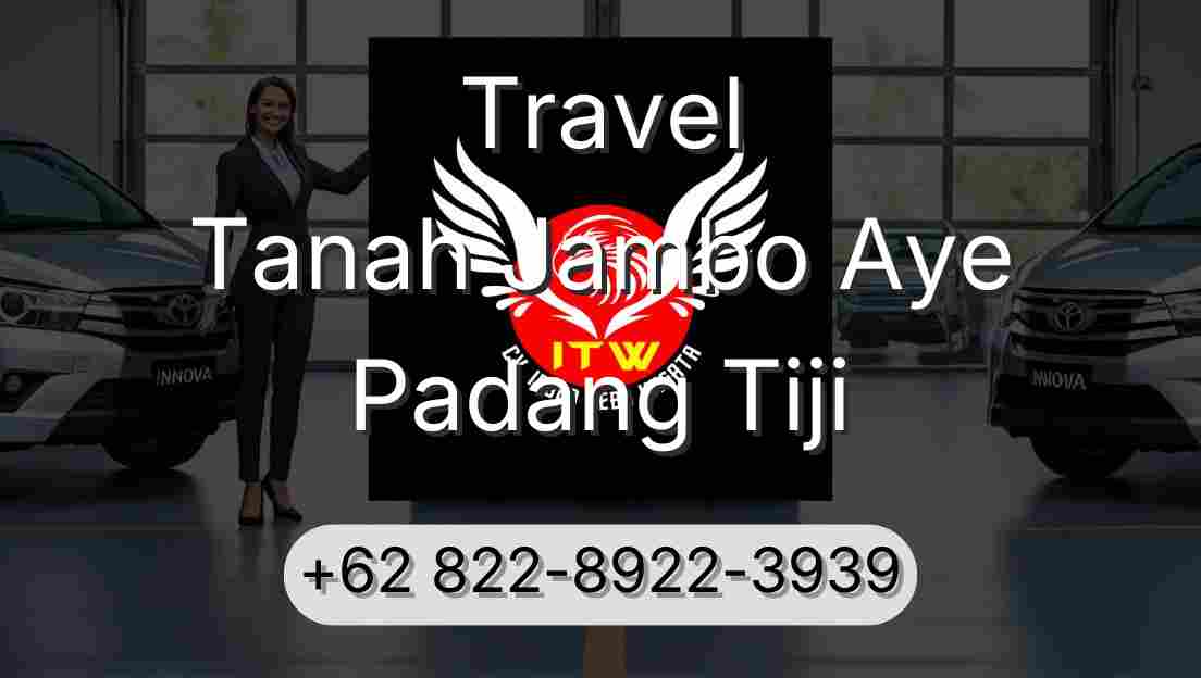 Travel Tanah Jambo Aye Padang Tiji