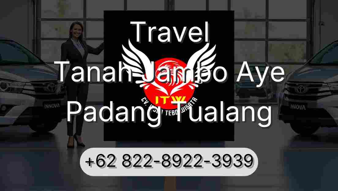 Travel Tanah Jambo Aye Padang Tualang