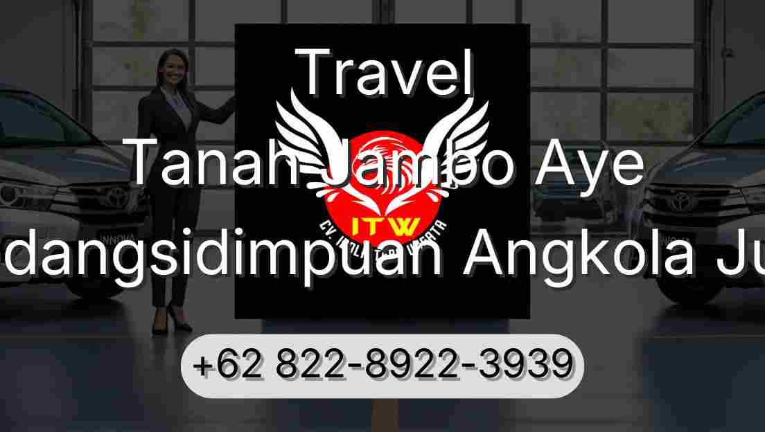 Travel Tanah Jambo Aye Padangsidimpuan Angkola Julu