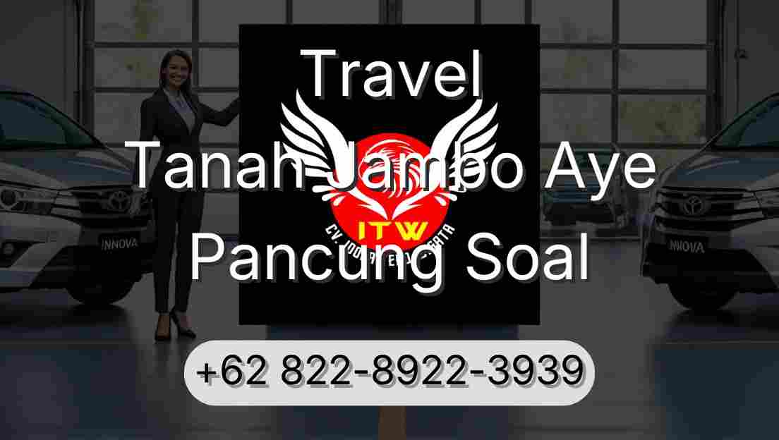 Travel Tanah Jambo Aye Pancung Soal