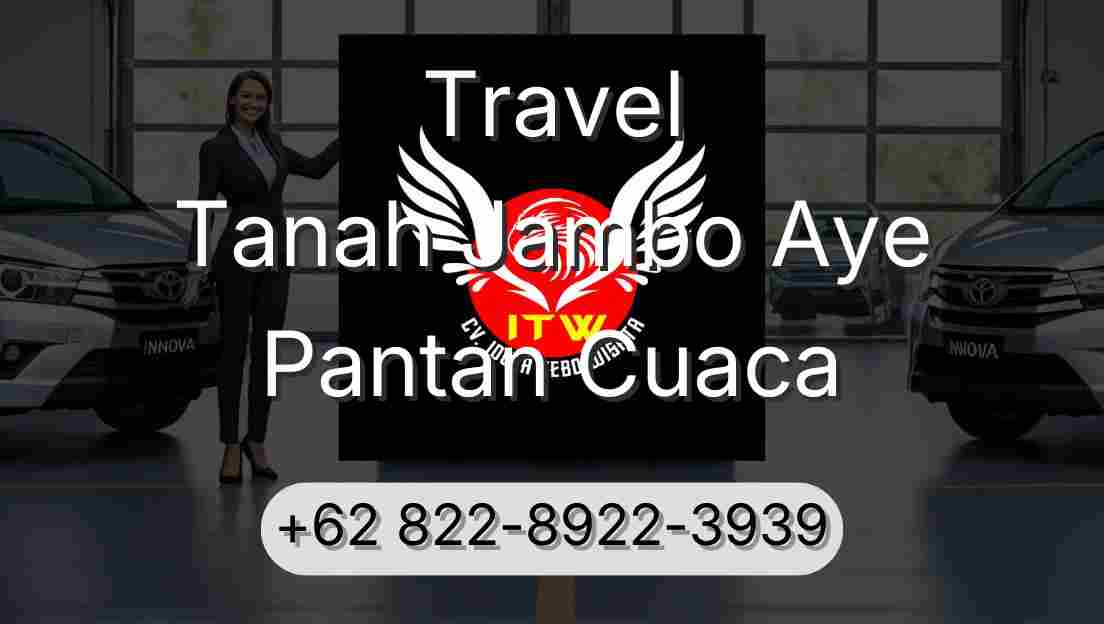 Travel Tanah Jambo Aye Pantan Cuaca