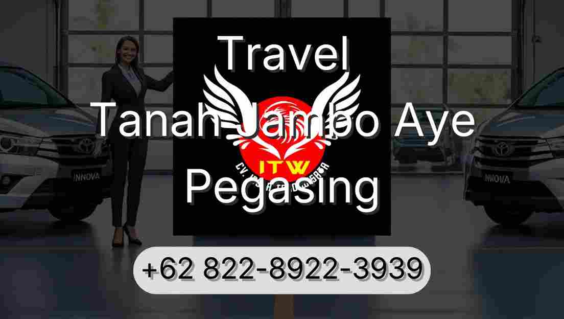 Travel Tanah Jambo Aye Pegasing
