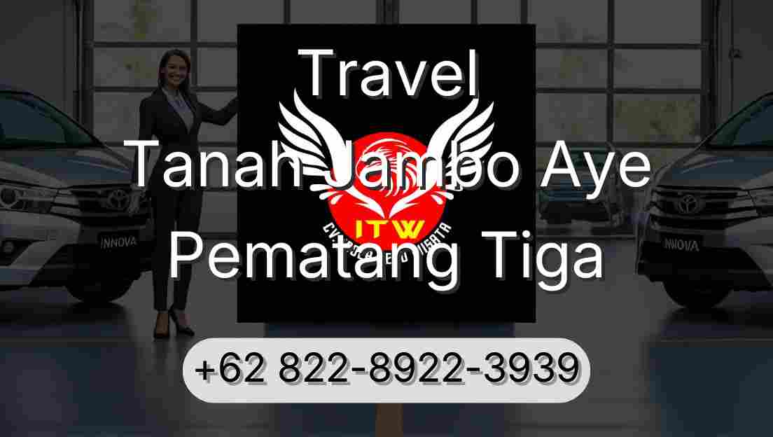 Travel Tanah Jambo Aye Pematang Tiga