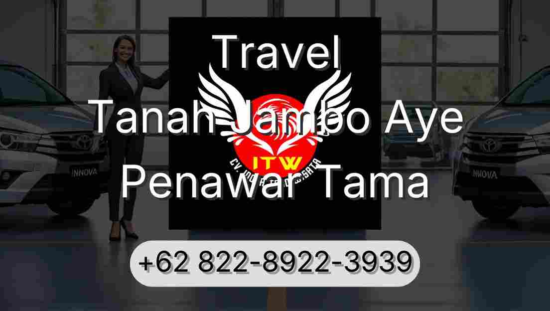 Travel Tanah Jambo Aye Penawar Tama
