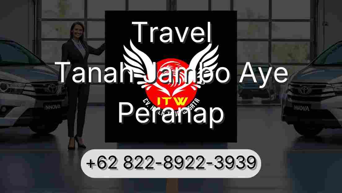 Travel Tanah Jambo Aye Peranap