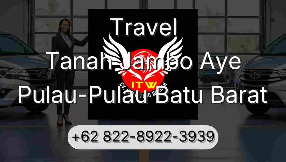 Travel Tanah Jambo Aye Pulau-Pulau Batu Barat