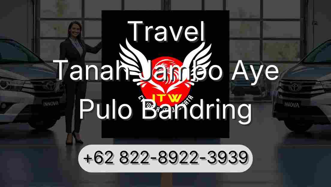 Travel Tanah Jambo Aye Pulo Bandring