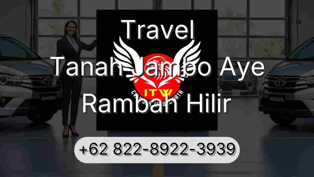 Travel Tanah Jambo Aye Rambah Hilir