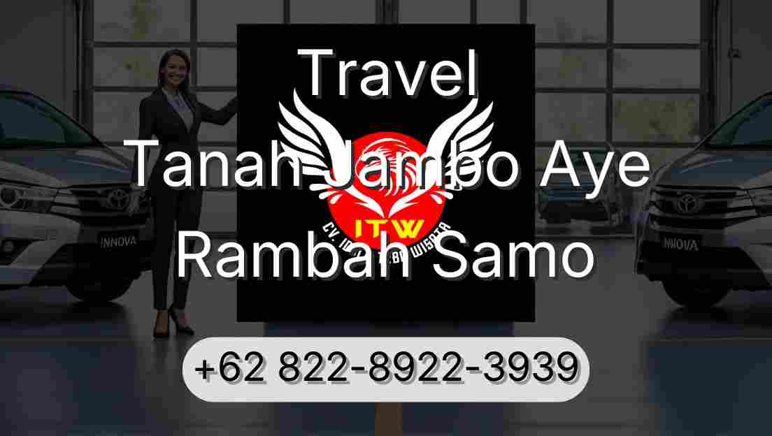 Travel Tanah Jambo Aye Rambah Samo