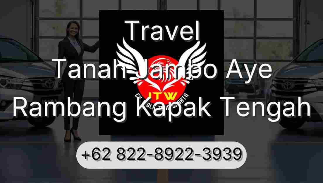 Travel Tanah Jambo Aye Rambang Kapak Tengah