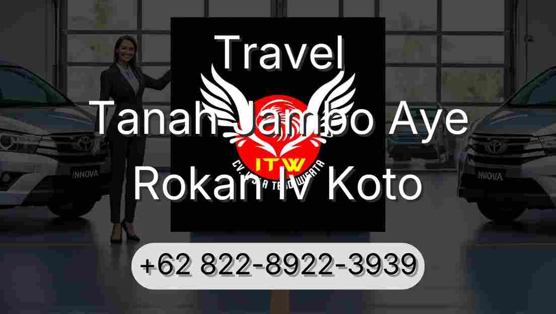 Travel Tanah Jambo Aye Rokan Iv Koto