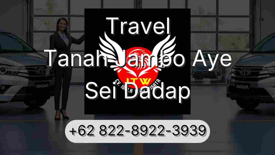 Travel Tanah Jambo Aye Sei Dadap