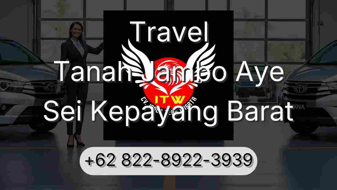 Travel Tanah Jambo Aye Sei Kepayang Barat