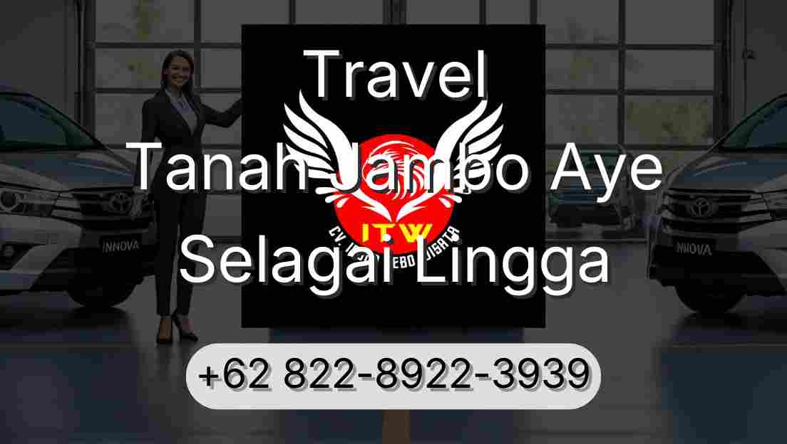 Travel Tanah Jambo Aye Selagai Lingga