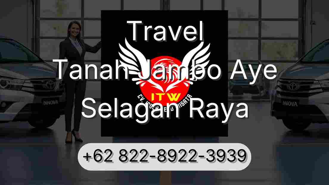 Travel Tanah Jambo Aye Selagan Raya