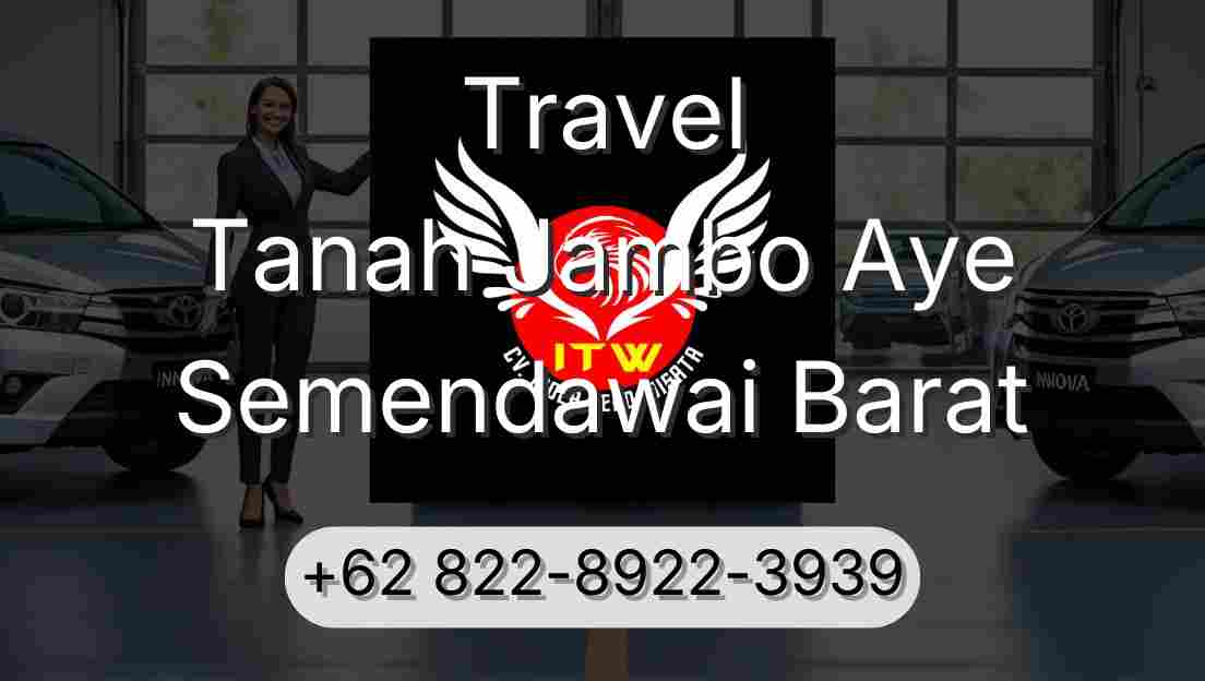 Travel Tanah Jambo Aye Semendawai Barat