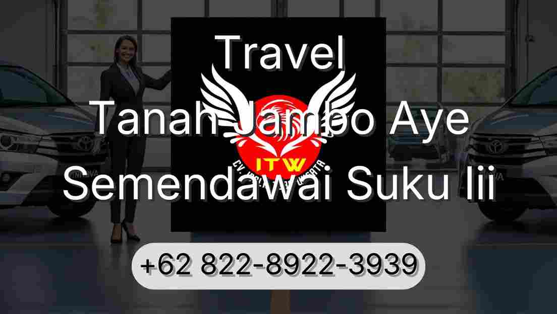 Travel Tanah Jambo Aye Semendawai Suku Iii