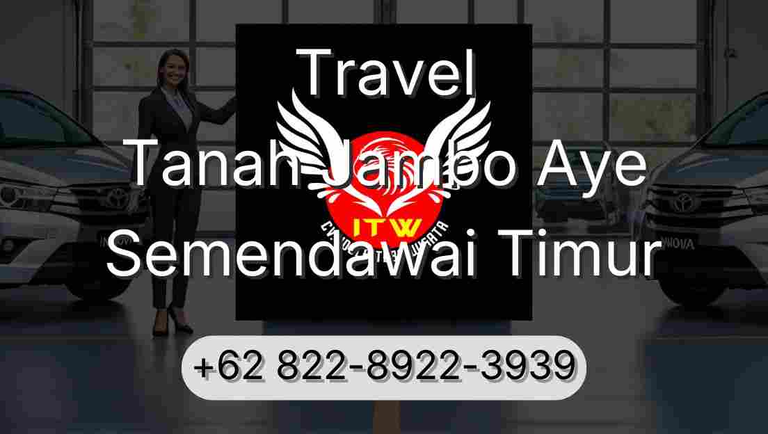 Travel Tanah Jambo Aye Semendawai Timur