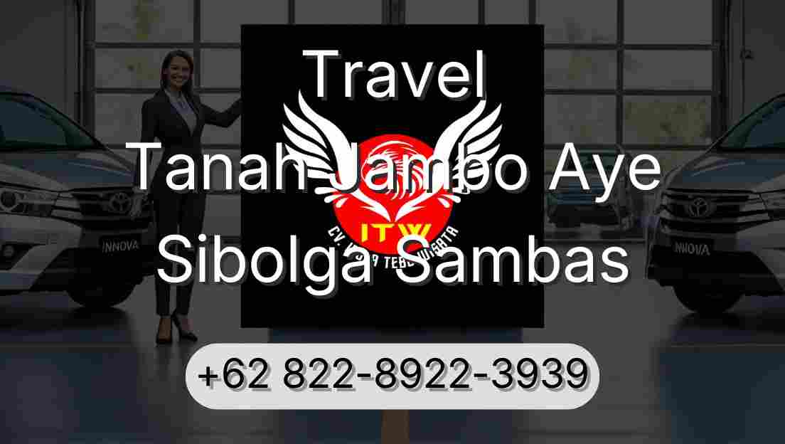 Travel Tanah Jambo Aye Sibolga Sambas