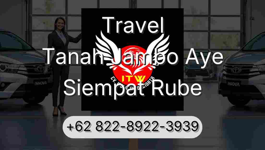 Travel Tanah Jambo Aye Siempat Rube