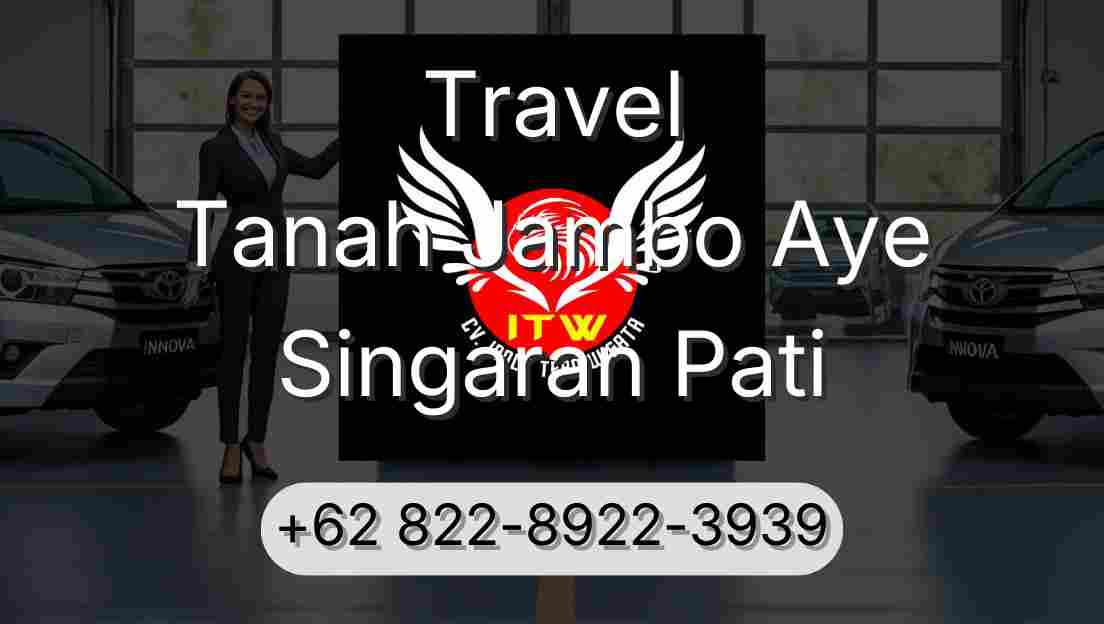 Travel Tanah Jambo Aye Singaran Pati