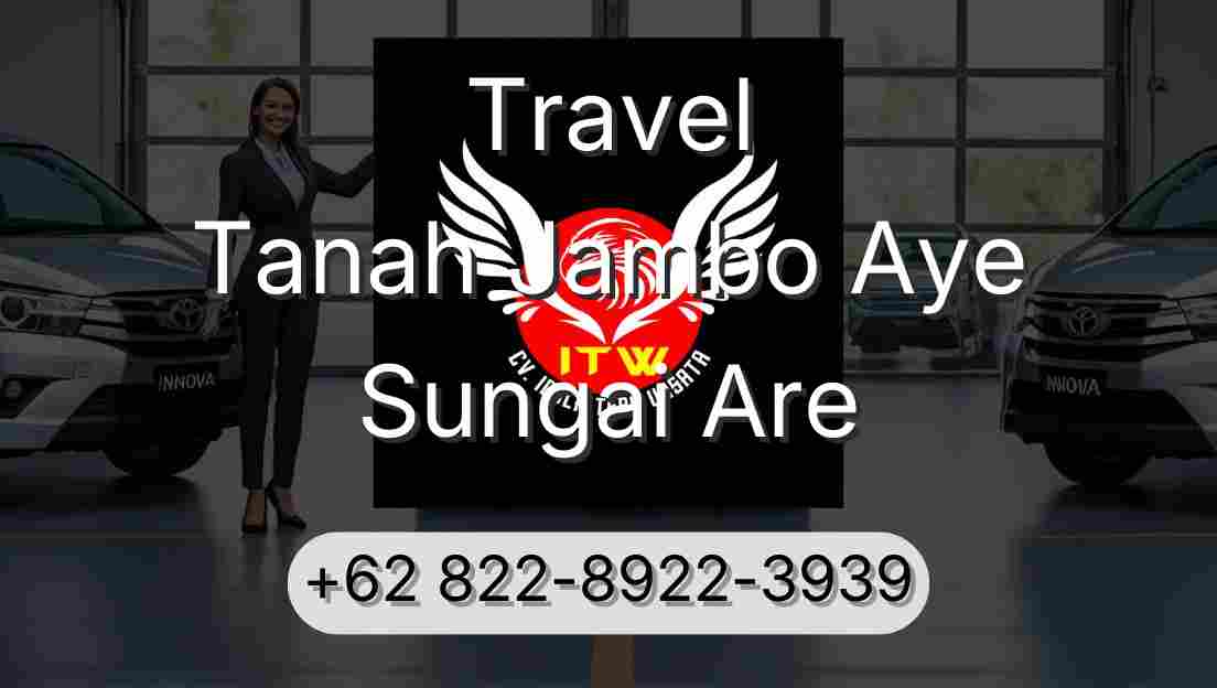 Travel Tanah Jambo Aye Sungai Are
