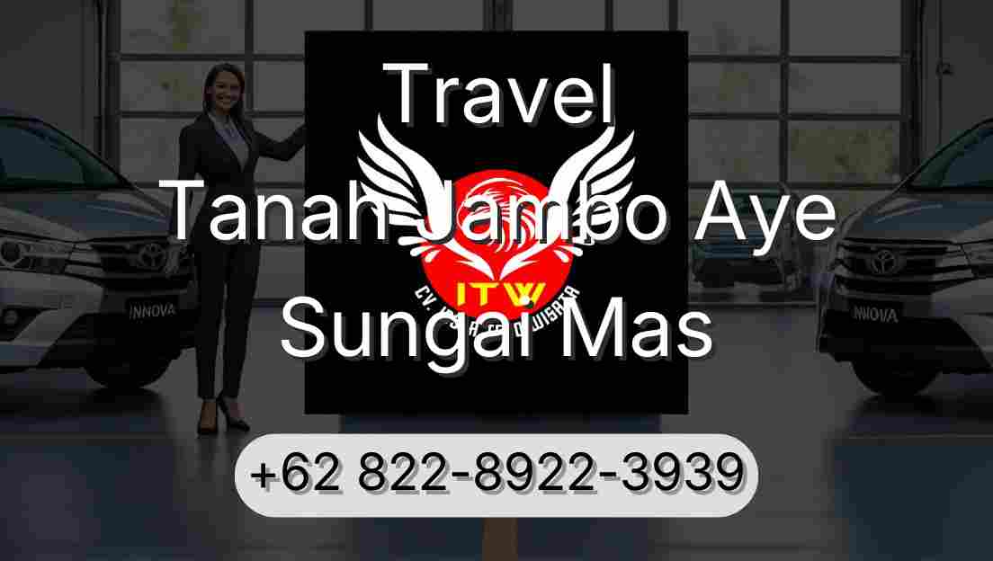 Travel Tanah Jambo Aye Sungai Mas