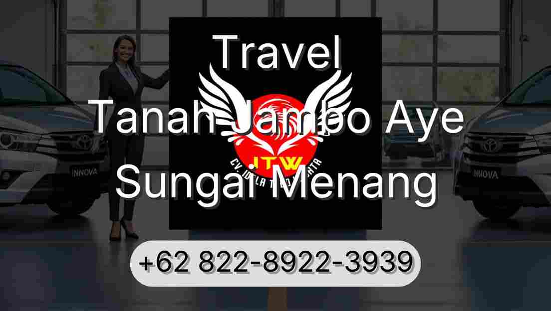 Travel Tanah Jambo Aye Sungai Menang