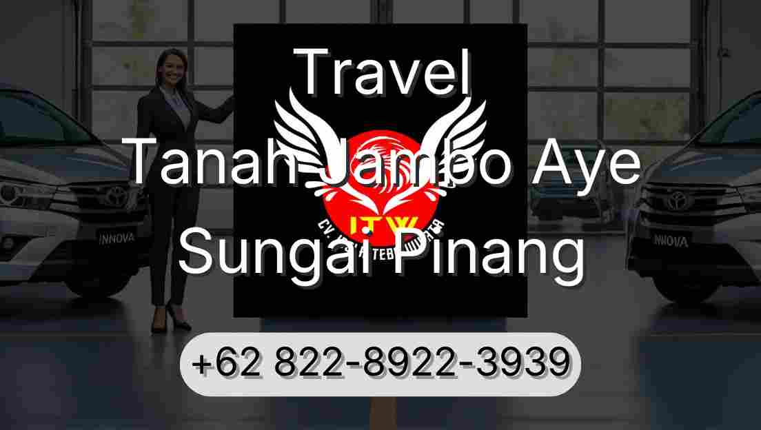 Travel Tanah Jambo Aye Sungai Pinang