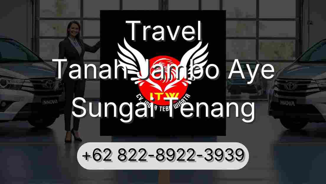 Travel Tanah Jambo Aye Sungai Tenang