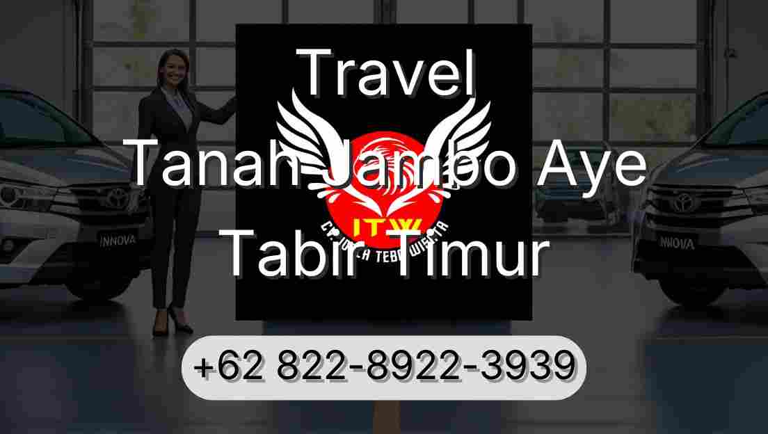 Travel Tanah Jambo Aye Tabir Timur