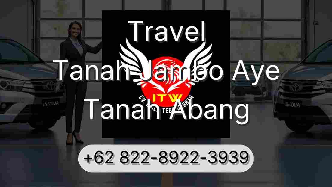 Travel Tanah Jambo Aye Tanah Abang